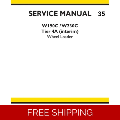 NEW HOLLAND W190C, W230C WHEEL LOADER SERVICE REPAIR MANUAL NEW HOLLAND W190C, W230C WHEEL LOADER SERVICE REPAIR MANUAL
